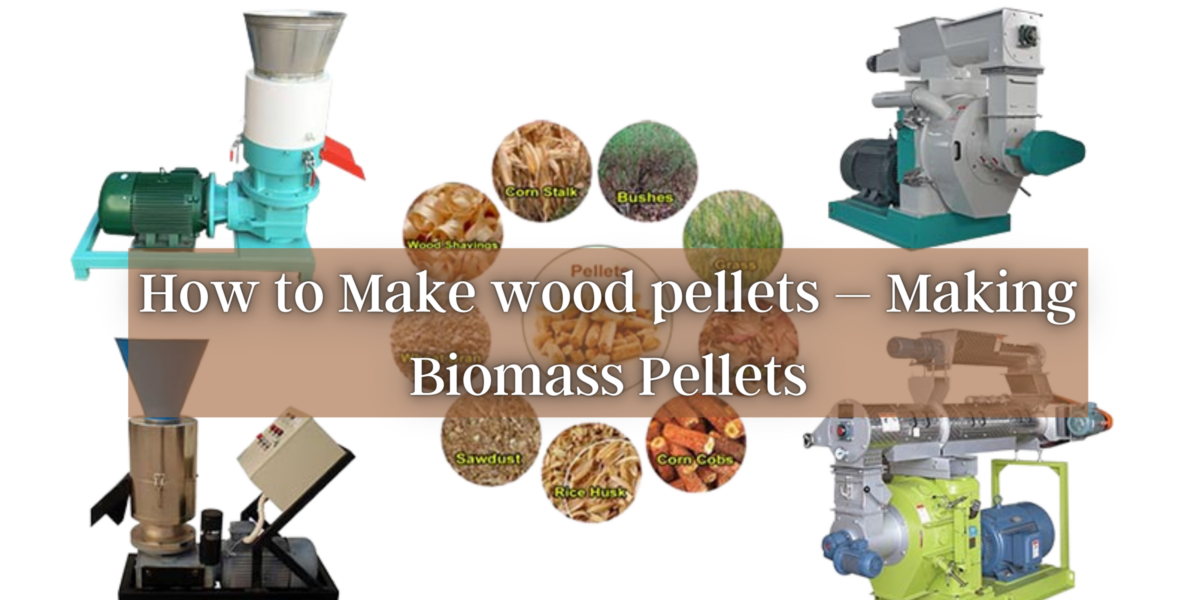 How to make wood pellets – Making Biomass Pellets